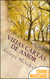 Descargar libro Viejas cartas de amor de Asleya Mitchell Viejas cartas de amor de Asleya Mitchell