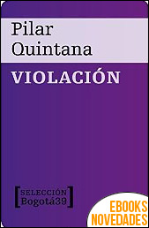 Descargar libro Violación de Pilar Quintana Violación de Pilar Quintana