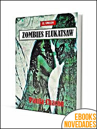 Zombies Flukatsaw El origen de Paula Chacón