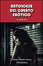 Antología del cuento erótico. La mujer de... de Alberto Casado Alonso