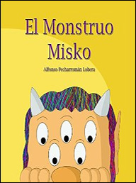 El monstruo Misko de Alfonso Pecharromán Lobera