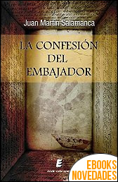 La confesión del embajador de Juan Martín Salamanca