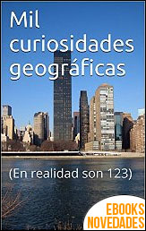 Mil curiosidades geográficas de Antonio Martínez Miguélez