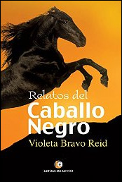 Relatos del caballo negro de Violeta Bravo Reid