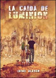La caída de Luminion (Universo Luminion nº 1) de Jaime Blanch