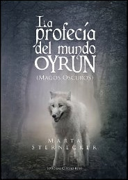 La profecía del mundo Oyrun (Magos Oscuros) de Marta Sternecker