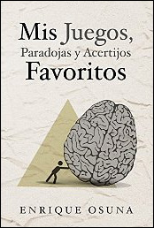 Mis juegos, paradojas y acertijos favoritos de Enrique Osuna