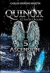 Quinox, el ángel oscuro 5. Ascensión (Universo Quinox Nº 10) de Carlos Moreno Martín