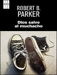 Descargar libro Dios salve al muchacho de Robert B. Parker 