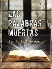 Las palabras muertas de Juan Carlos Mato Amaya