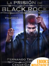 La prisión de Black Rock. Volumen 4 de César García Muñoz y Fernando Trujillo Sanz